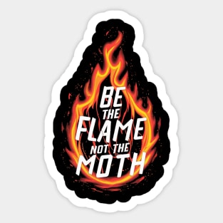 Be the flame Sticker